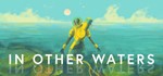 In Other Waters - Steam Access OFFLINE