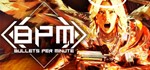 BPM: BULLETS PER MINUTE ACCESS  - Steam Access OFFLINE - irongamers.ru