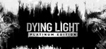 Dying Light Platinum 💳Steam аккаунт без активаторов