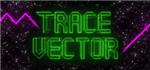 Trace Vector ( Steam Key / Region Free )