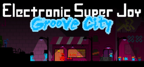 Electronic Super Joy: Groove City