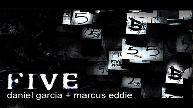 Five by Daniel Garcia and Marcus Eddie