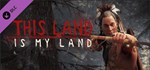 This Land Is My Land Founders Edition (Steam Gift RU)