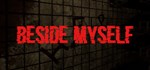 Beside Myself (Steam Gift Россия) *