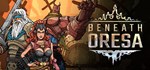 Beneath Oresa (Steam Gift Россия) *