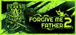 Forgive Me Father 2 (Steam Gift Россия) *