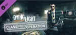 Dying Light - Classified Operation Bundle Steam Gift RU