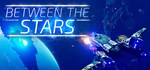 Between the Stars (Steam Gift Россия)