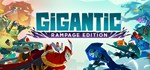 Gigantic: Rampage Edition (Steam Gift Россия)