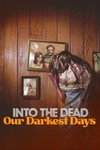 Into the Dead: Our Darkest Days (Steam Gift Россия)