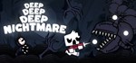 Deep Deep Deep Nightmare (Steam Gift Россия)