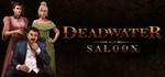 Deadwater Saloon STEAM Россия - irongamers.ru