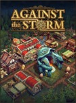 Against the Storm (Аренда аккаунта Steam) Geforce Now
