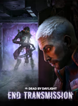 ** Dead by Daylight - End Transmission Chapter **