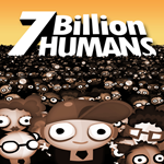 * 7 Billion Humans * EPIC GAMES * (PC)