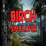 * Birch Simulator * EPIC GAMES * (PC)