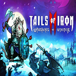 * Tails of Iron 2: Whiskers of Winter * EPIC GAMES *