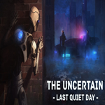 * The Uncertain: Last Quiet Day * EPIC GAMES * (PC)