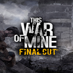* This War of Mine * EPIC GAMES * (PC)
