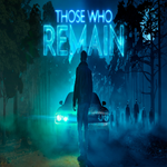 * Those Who Remain * EPIC GAMES * (PC)