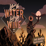 * Where The Water Tastes Like Wine * EPIC GAMES * (PC