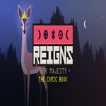 * Reigns: Her Majesty - The Book of the Lady of the Wo