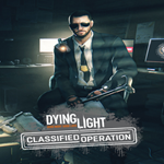 * Dying Light - Classified Operation Bundle * EGS DLC 