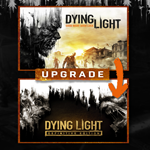 * Dying Light: Standard to Definitive Edition Upgrade 