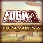 * Fuga: Melodies of Steel 2 - Season Pass * EGS DLC *