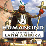 * HUMANKIND™ - Cultures of Latin America * EGS DLC * 