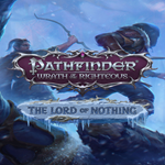 * Pathfinder: Wrath of the Righteous - The Lord of Not