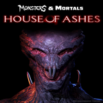 * Monsters & Mortals - House of Ashes * EGS DLC * (PC