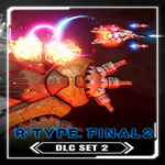 * R-Type Final 2 - DLC Set 2 * EGS DLC * (PC)