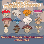 * Sweet Classic Mushrooms - Skin Set - Land of Mushroo
