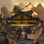 * Total War: WARHAMMER II - Rise of the Tomb Kings * E