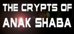 The Crypts of Anak Shaba - VR [STEAM KEY/REGION FREE]🔥