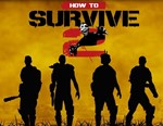 How to Survive 2 (steam key)