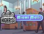 Project Highrise Miami Malls (steam key)