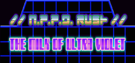 N.P.P.D. RUSH  The milk of Ultraviolet