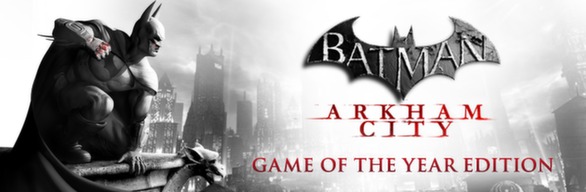Batman: Arkham City GOTY (ROW) - STEAM Key Region Free