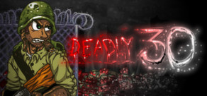 Deadly 30 - STEAM Key - Region Free