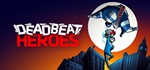 Deadbeat Heroes - STEAM Key - Region Free / ROW - irongamers.ru