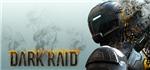 Dark Raid - STEAM Key - Region Free / ROW / GLOBAL - irongamers.ru