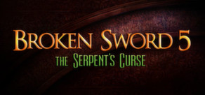Broken Sword 5 - the Serpent´s Curse (Steam Gift)