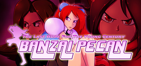BANZAI PECAN The Last Hope For the Young Century (Steam