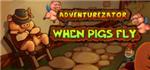 Adventurezator: When Pigs Fly (Steam key)