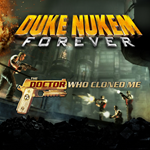 DUKE NUKEM FOREVER - THE DOCTOR WHO CLONED ME DLC*STEAM