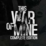 THIS WAR OF MINE COMPLETE EDITION *STEAM КЛЮЧ