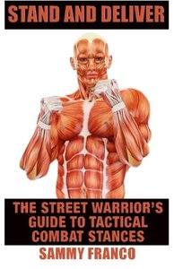 Stand And Deliver: A Street Warrior´s Guide To Tactical