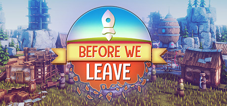 Before We Leave  * STEAM Russia